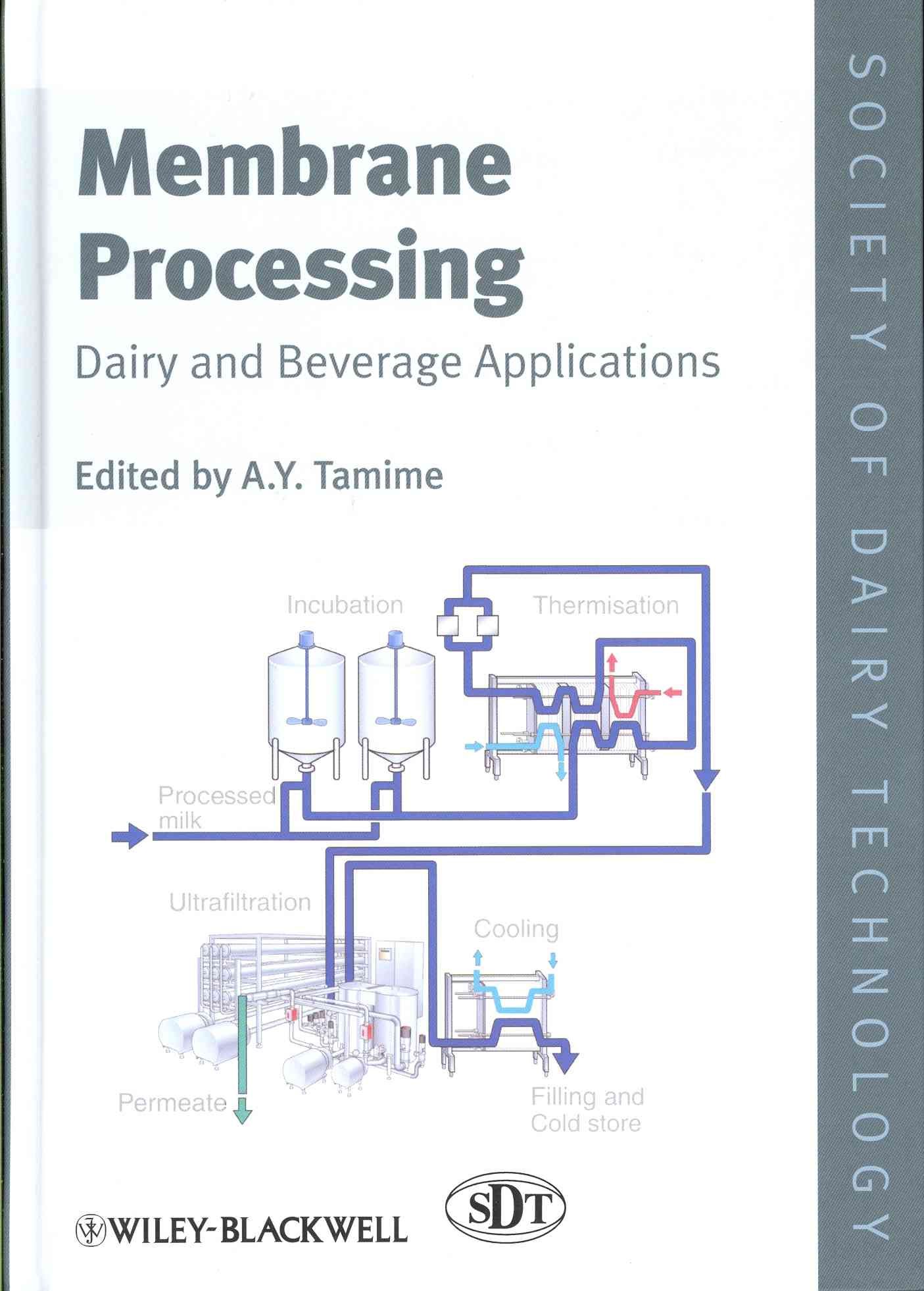 Membrane Processing ? Dairy and Beverage Applications By AY Tamime