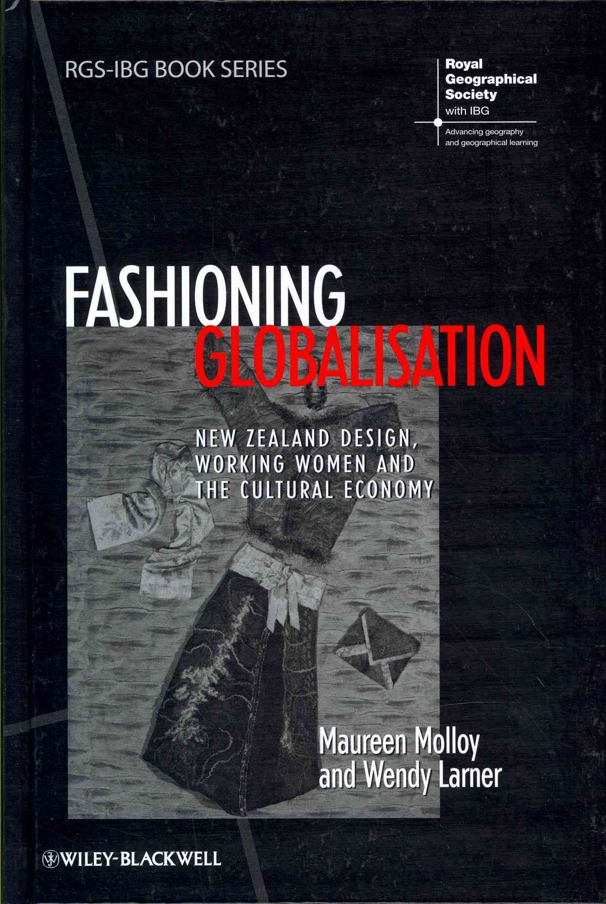 Fashioning Globalisation By Maureen Molloy, Wendy Larner 9781444337013