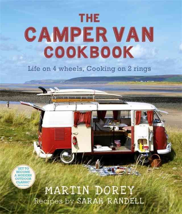 The Camper Van Cookbook By Martin Dorey, Sarah Randell, Dan Jones