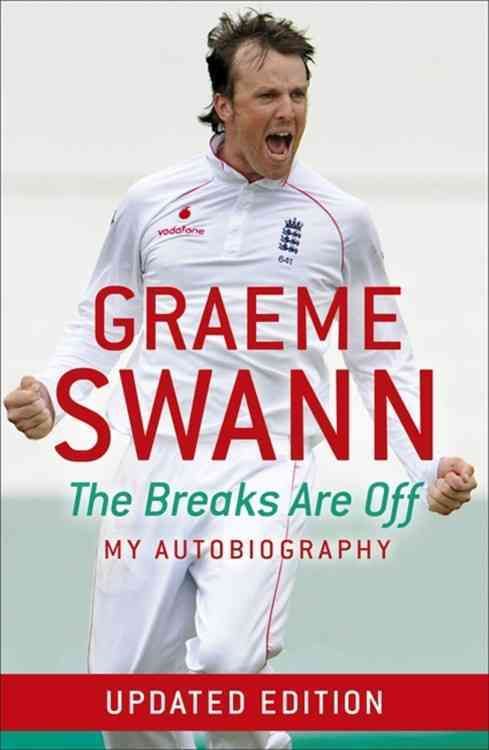 The Breaks Are Off By Graeme Swann, Richard Gibson 9781444727401