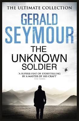 The Unknown Soldier By Gerald Seymour 9781444760439 (Paperback)