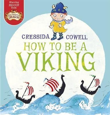 How to Be a Viking By Cressida Cowell 9781444921366 (Paperback)