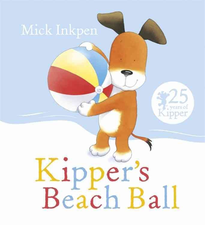 Kipper's Beach Ball By Mick Inkpen 9781444924022 (Paperback)