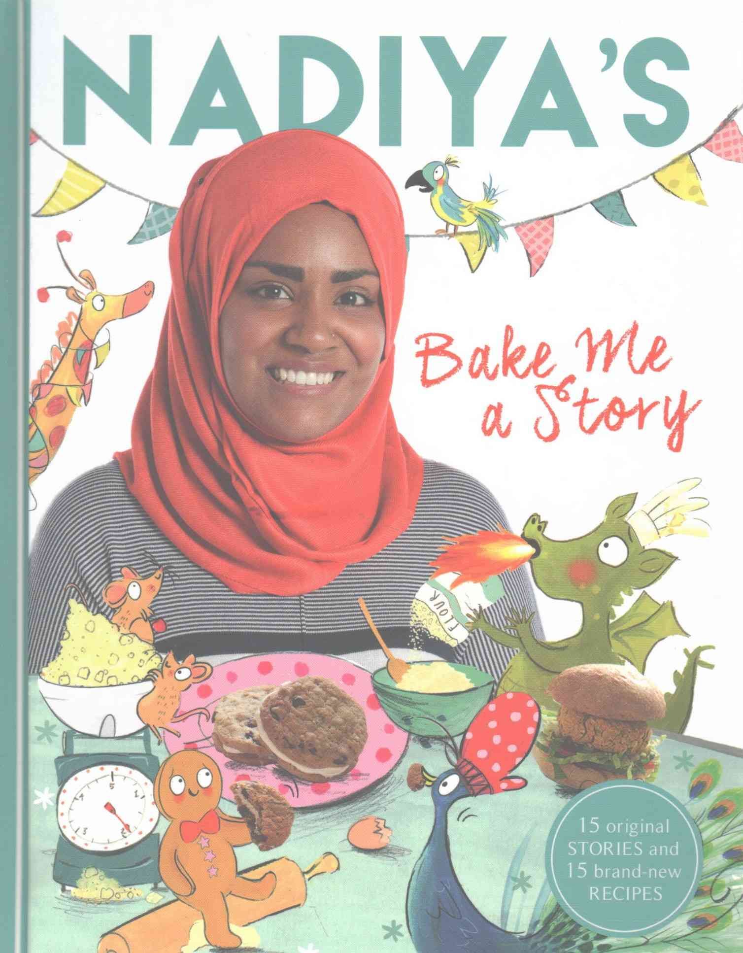 Nadiya's Bake Me a Story By Nadiya Hussain 9781444933277 (Hardback)