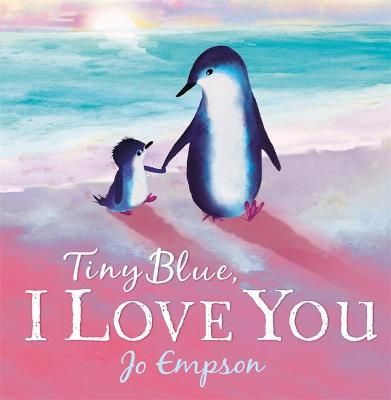 Tiny Blue, I Love You By Jo Empson 9781444940008 (Paperback)