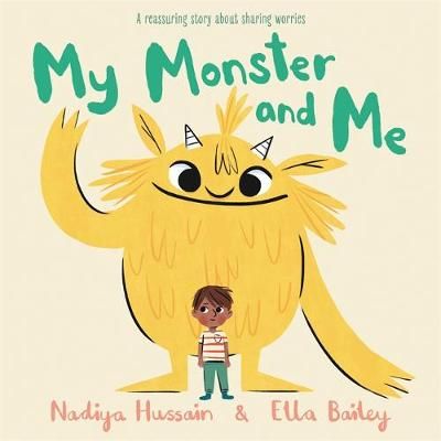 My Monster and Me By Nadiya Hussain (author), Ella Bailey (artist)