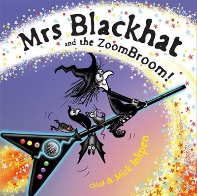 Mrs Blackhat and the ZoomBroom! By Chloë Inkpen, Mick Inkpen