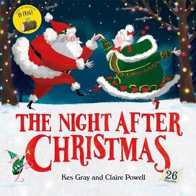 The Night After Christmas By Kes Gray (author), Claire Powell (artist)