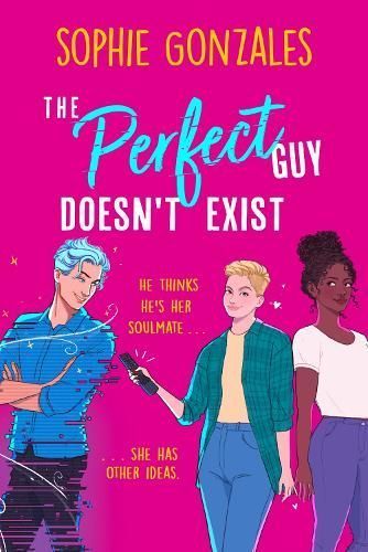 The Perfect Guy Doesn't Exist By Sophie Gonzales 9781444964653