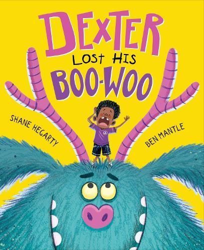 Dexter Lost His Boo-Woo By Shane Hegarty (author), Ben Mantle (artist)