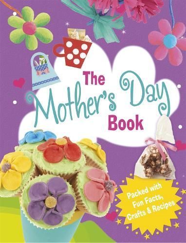 The Mother's Day Book By Rita Storey 9781445139760 (Hardback)