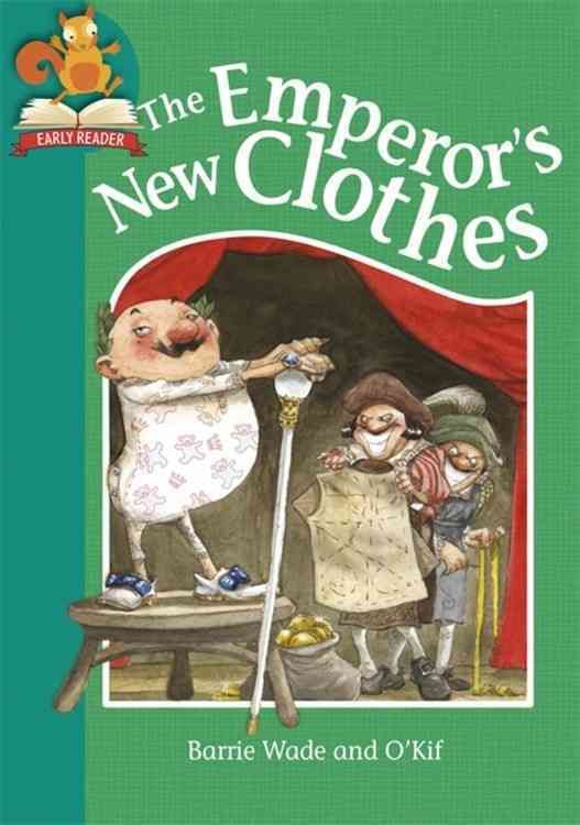The Emperor's New Clothes By Barrie Wade (author), O'Kif (illustrator)