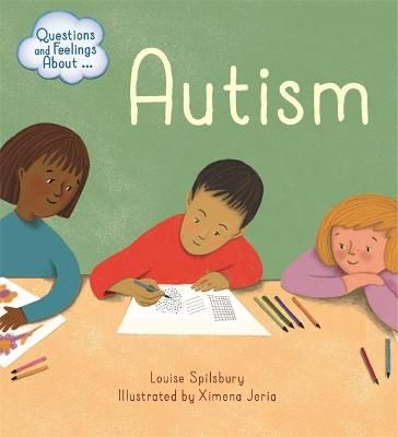 Autism By Louise Spilsbury (author), Ximena Jeria (artist) (Paperback)