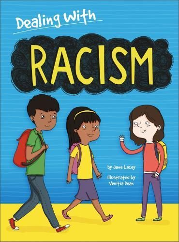 Dealing With Racism By Jane Lacey (author), Venitia Dean (illustrator)