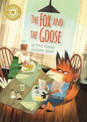 The Fox and the Goose By Mick Gowar (author), John Joven (illustrator)