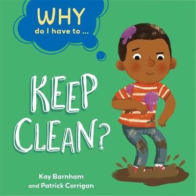 Why Do I Have To...keep Clean? 9781445173825 (Paperback)