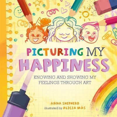 All the Colours of Me: Picturing My Happiness By Anna Shepherd