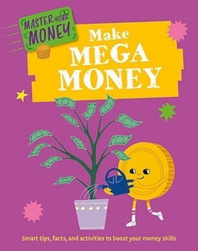 Make Mega Money By Claudia Martin (author), Yekyung Kwon (illustrator)