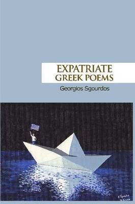 Expatriate Greek Poems By Georgios Sgourdos 9781445267081 (Paperback)