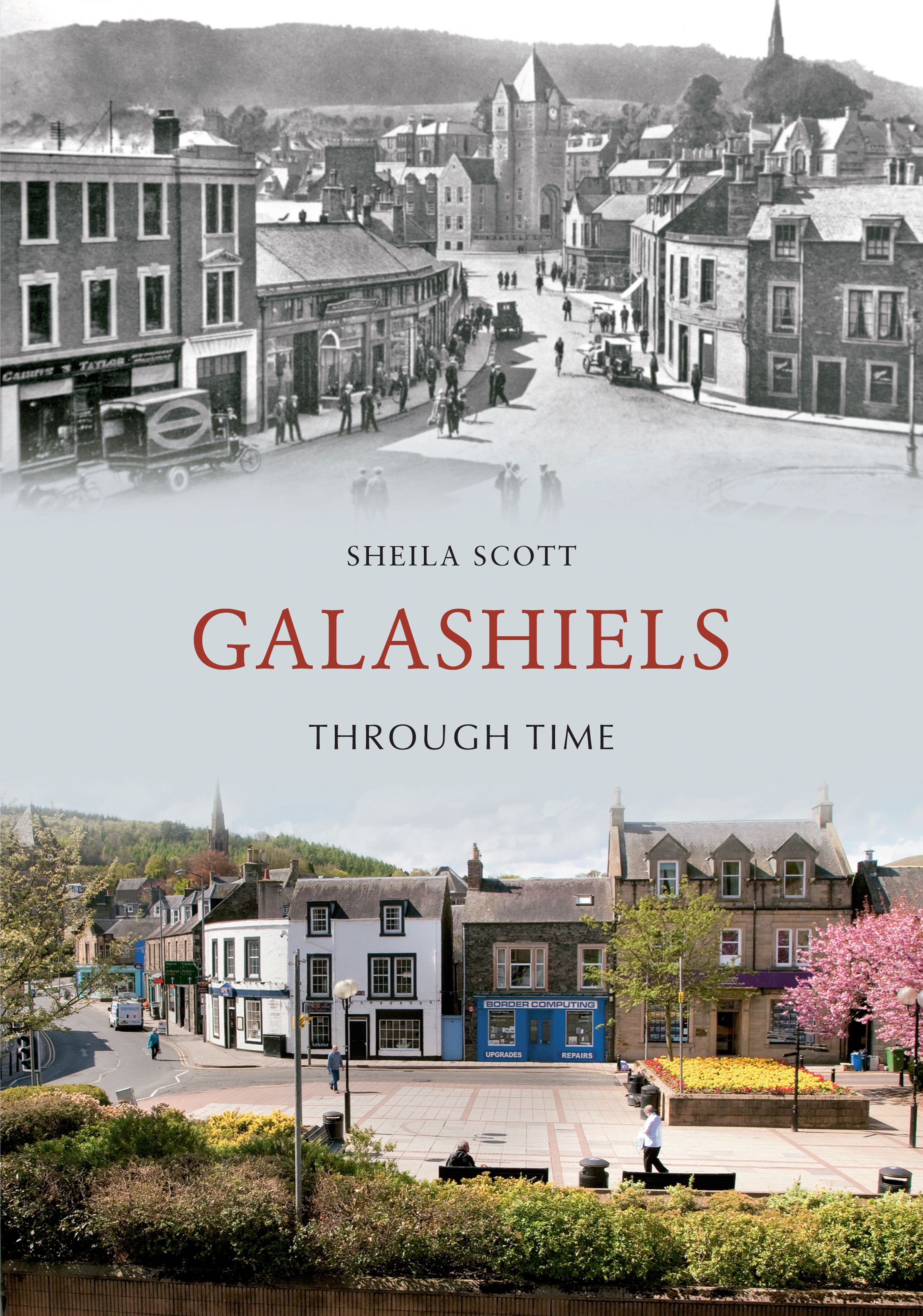 Galashiels Through Time By Sheila Scott 9781445600406 (Paperback)