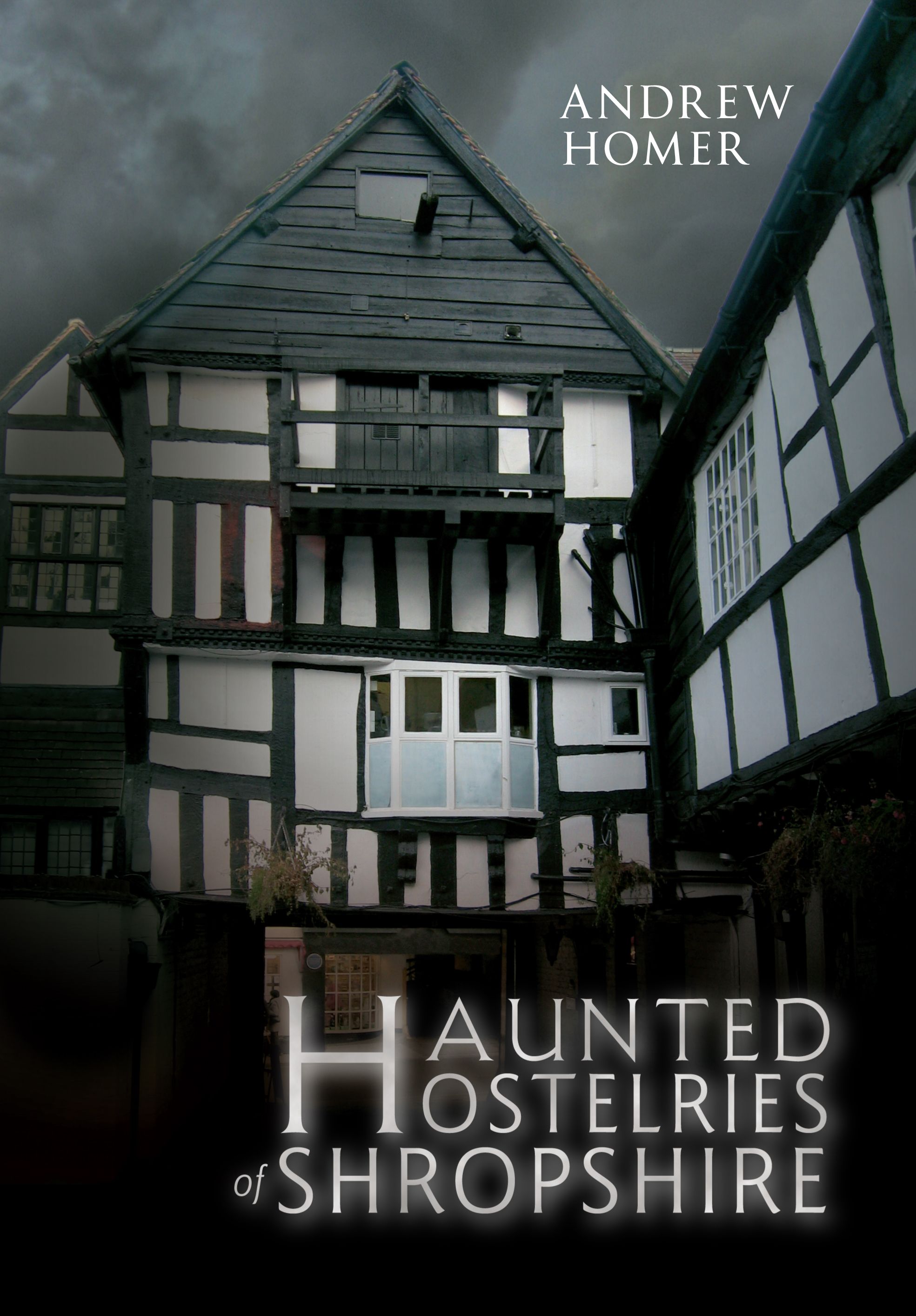 Haunted Hostelries of Shropshire By Andrew Homer 9781445602011