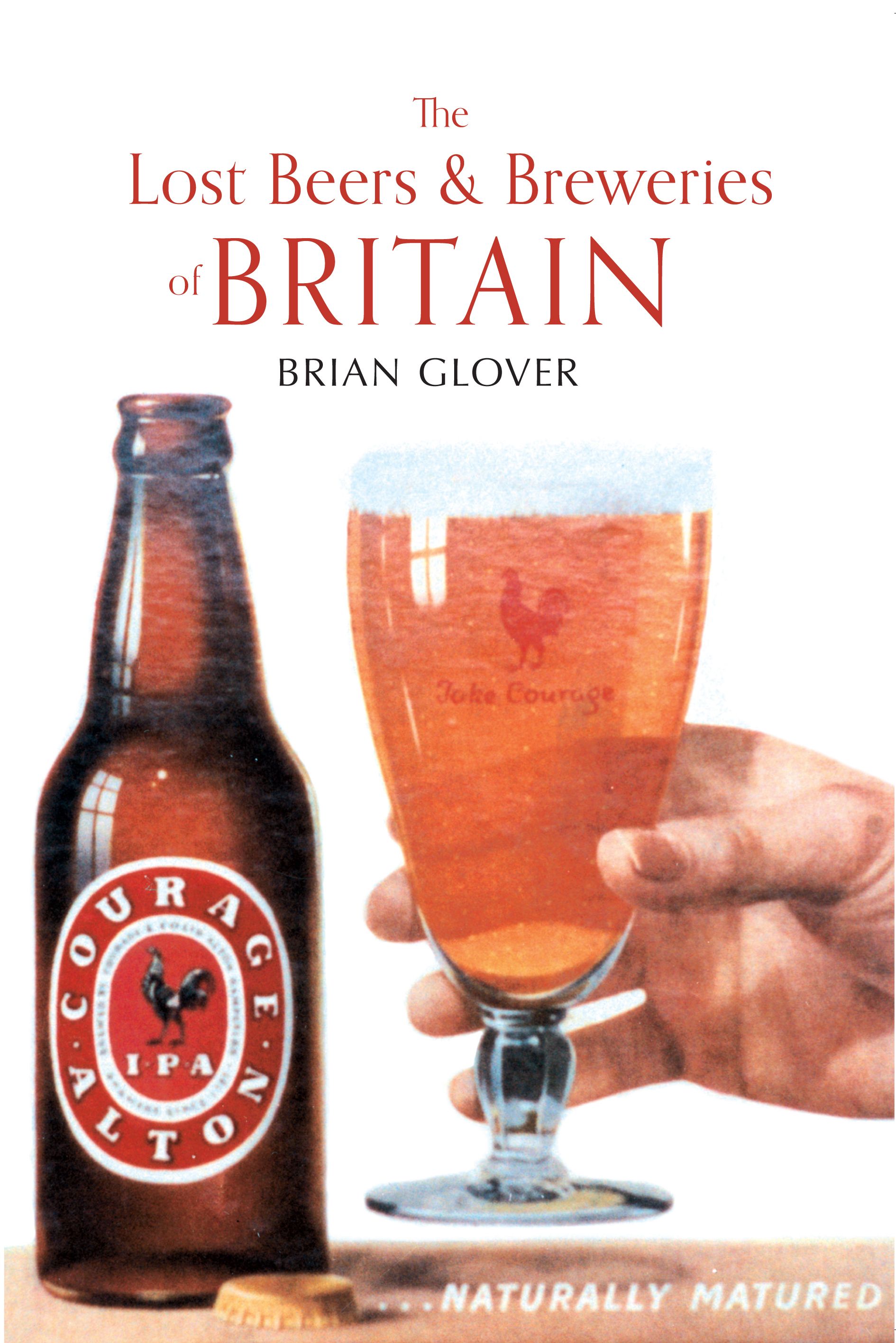 The Lost Beers & Breweries of Britain By Brian Glover 9781445602615