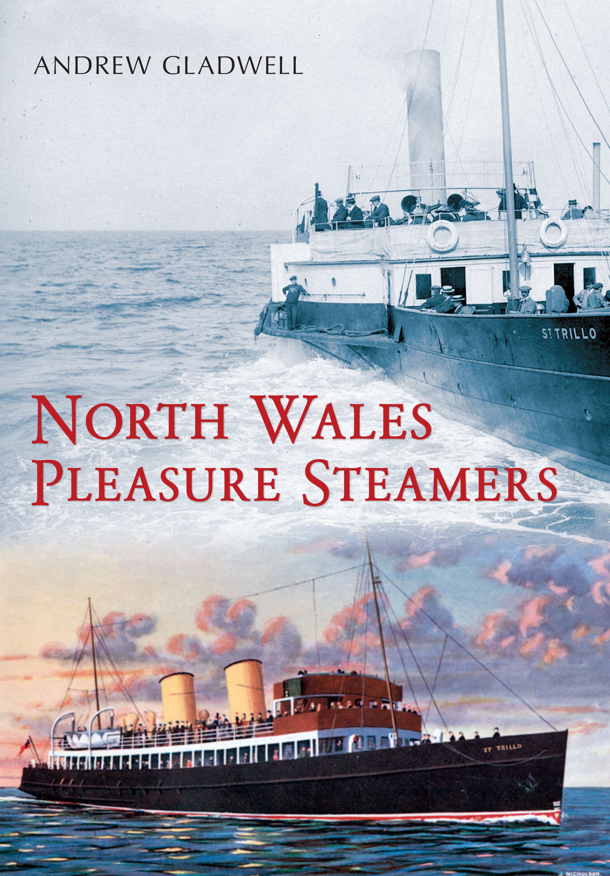 North Wales Pleasure Steamers By Andrew Gladwell 9781445604718