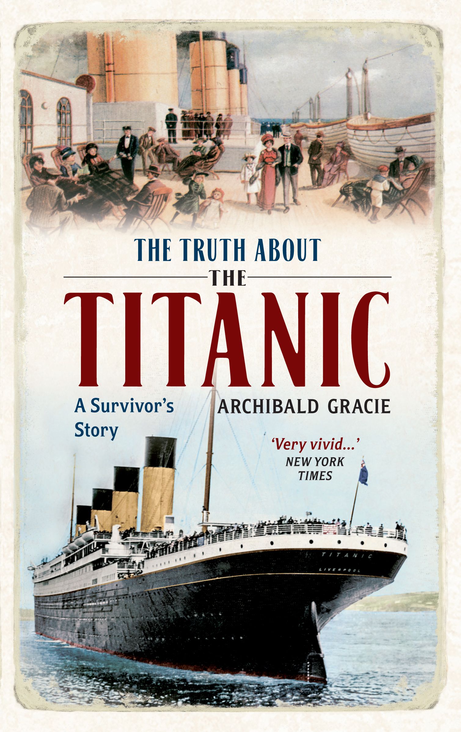 The Truth About the Titanic By Archibald Gracie 9781445605944