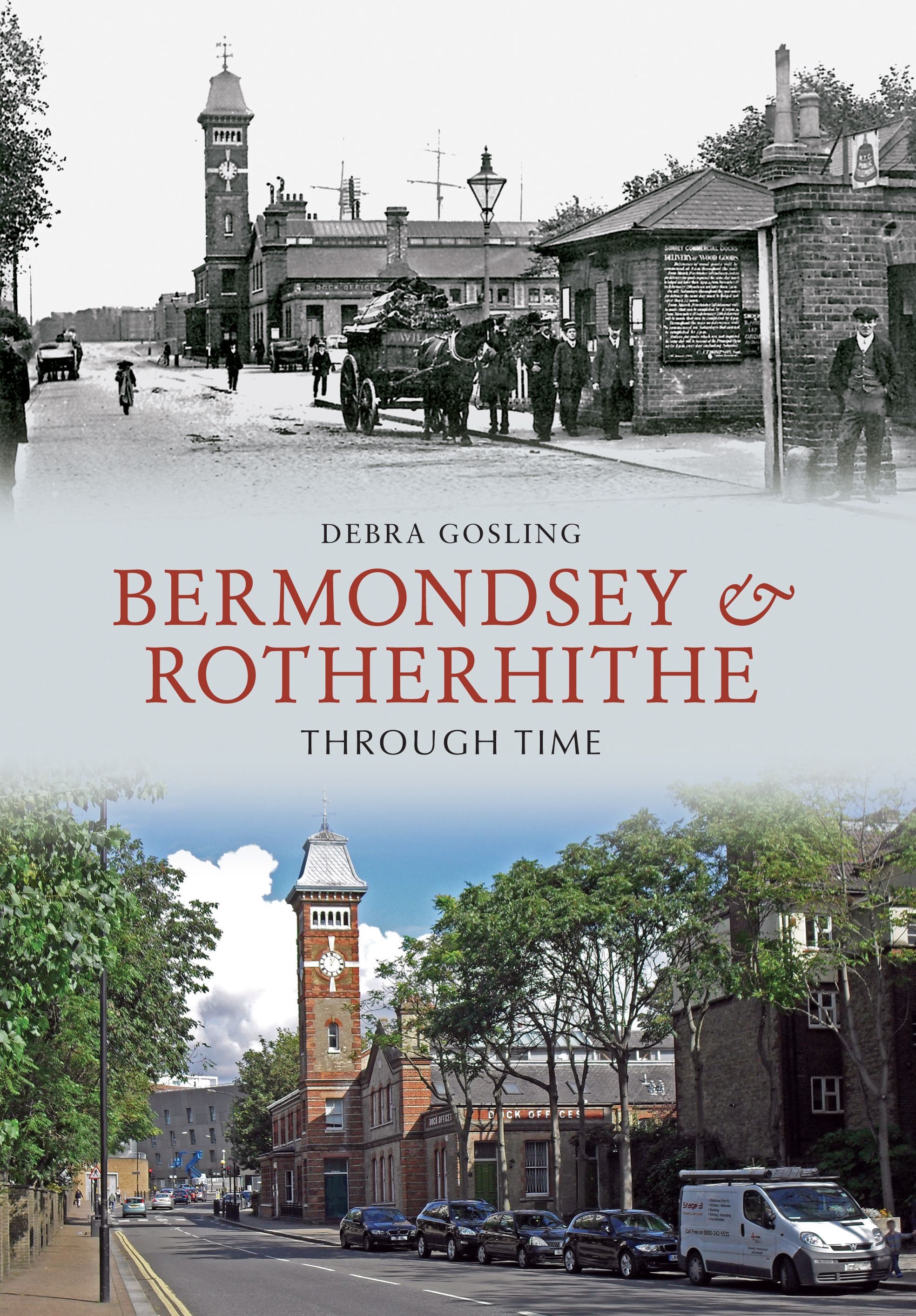 Bermondsey & Rotherhithe Through Time By Debra Gosling 9781445606446
