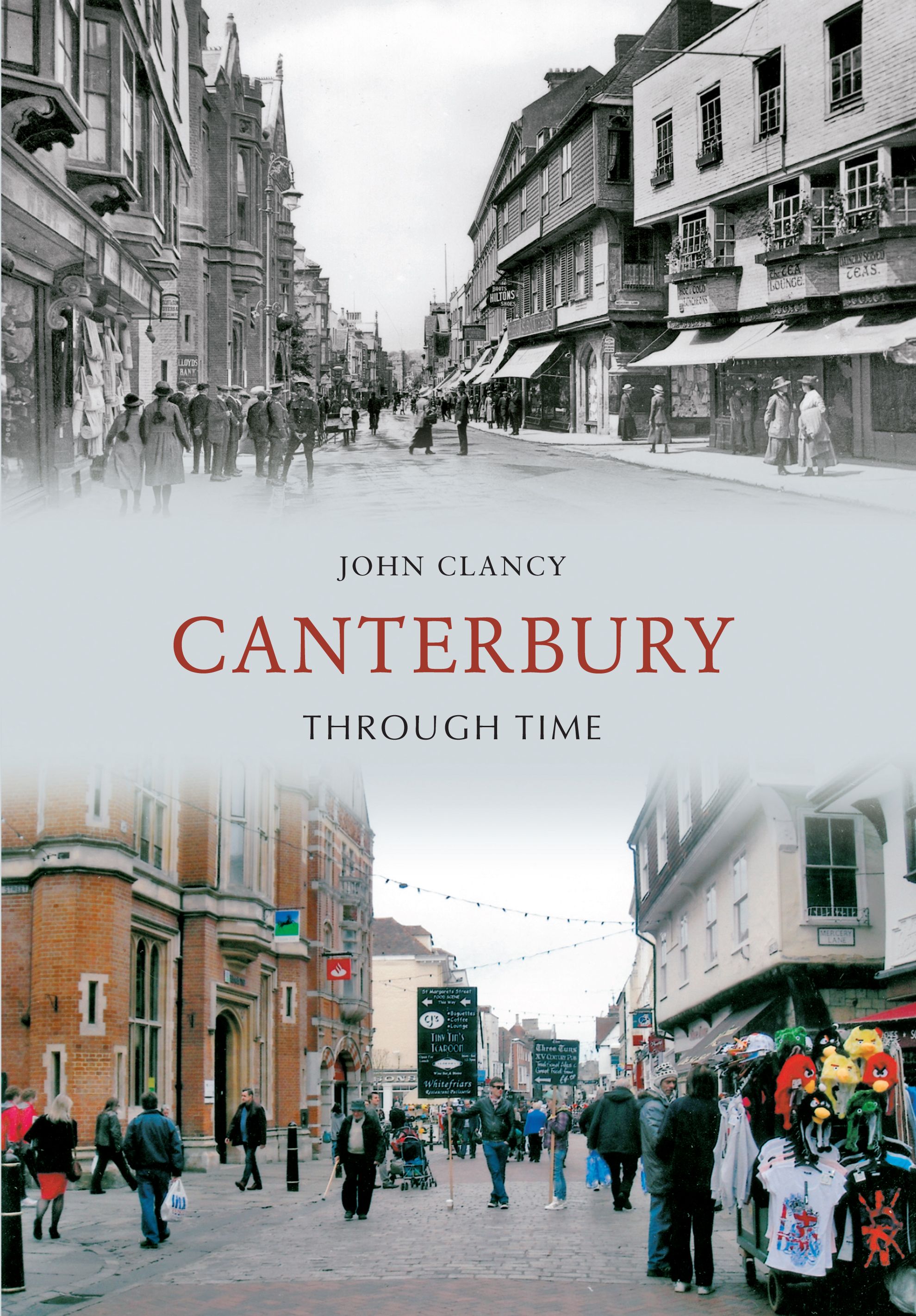 Canterbury Through Time By John Clancy 9781445607122 (Paperback)