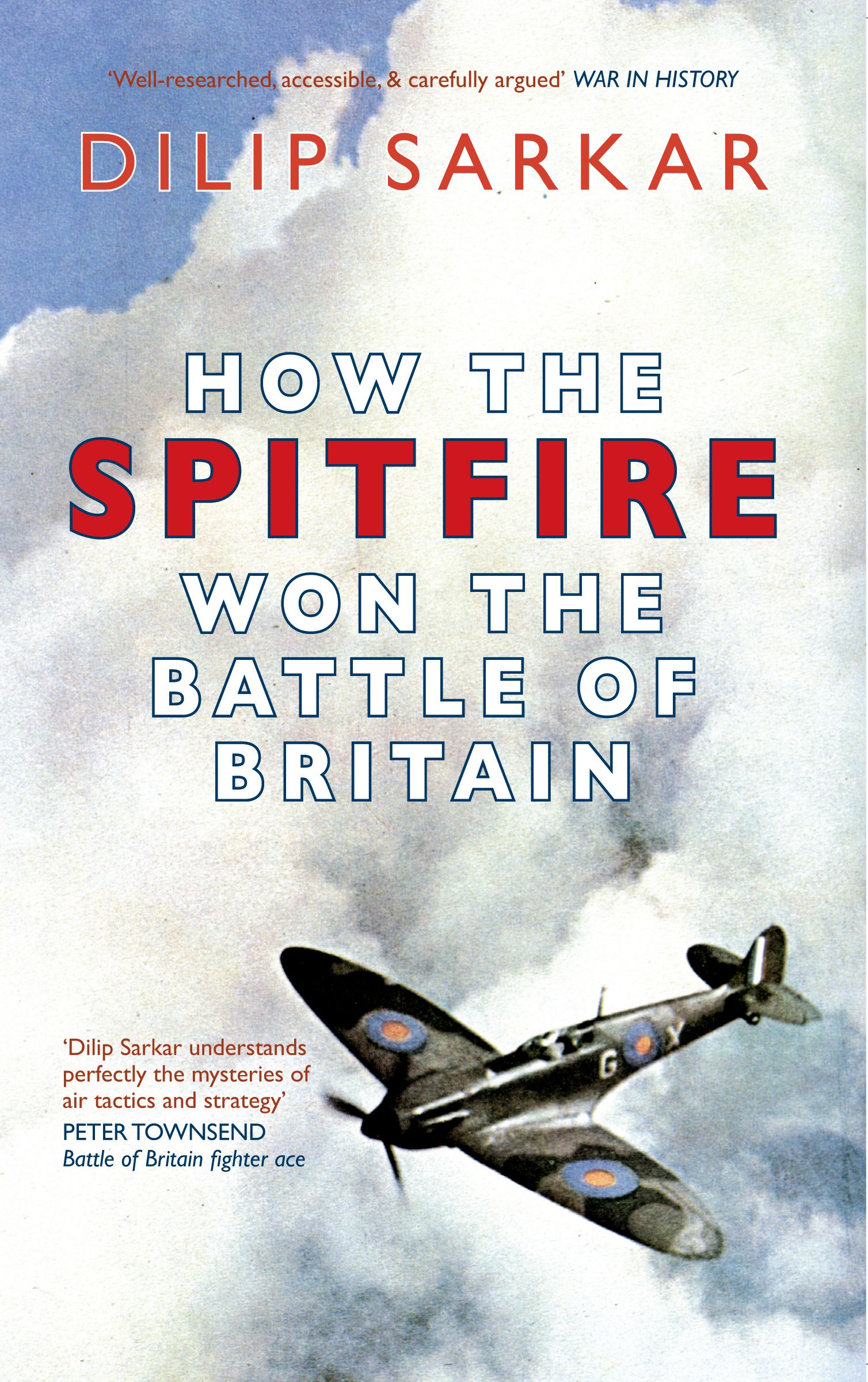 How the Spitfire Won the Battle of Britain By Dilip Sarkar (Paperback)