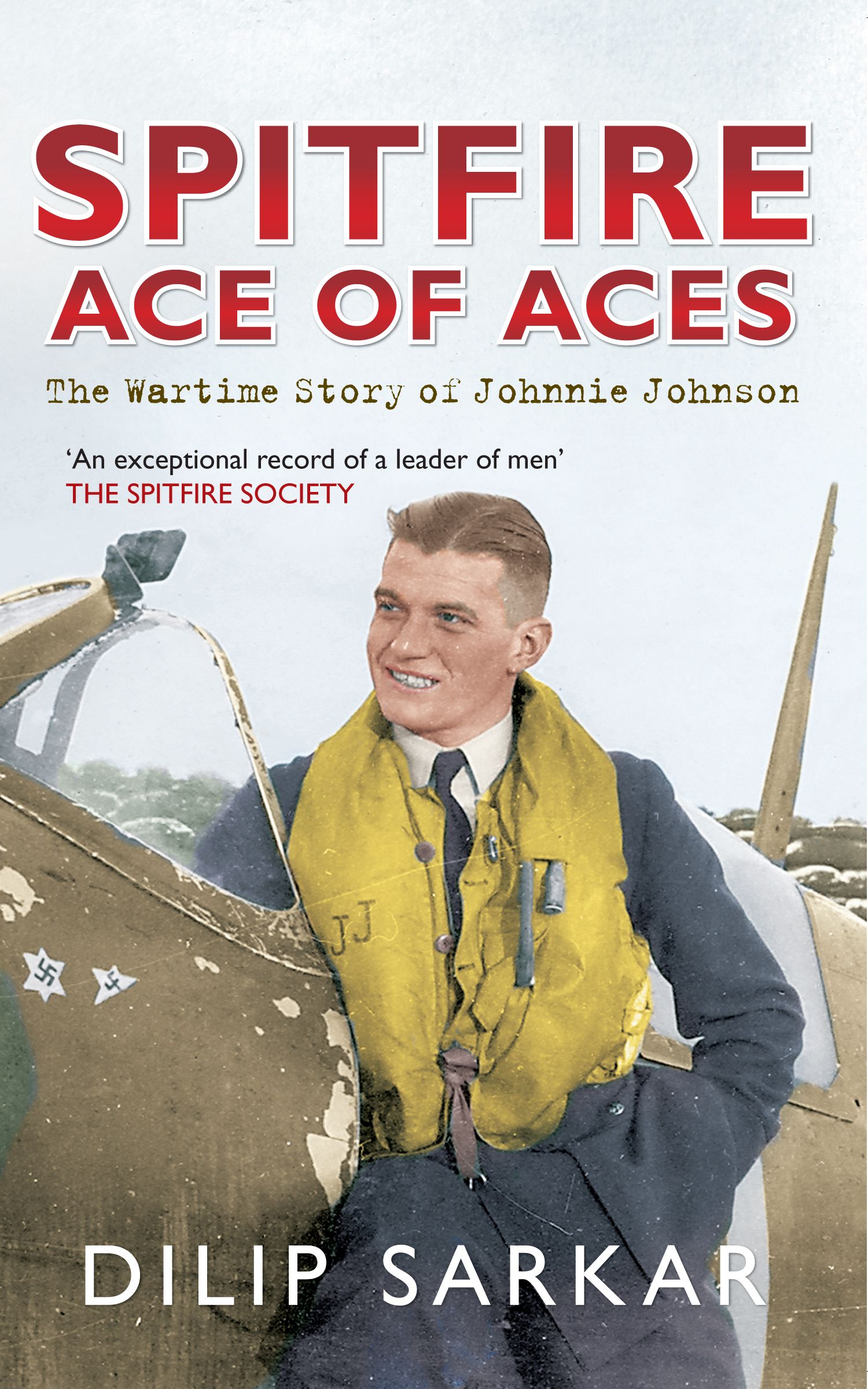Spitfire Ace of Aces By Dilip Sarkar 9781445617138 (Paperback)