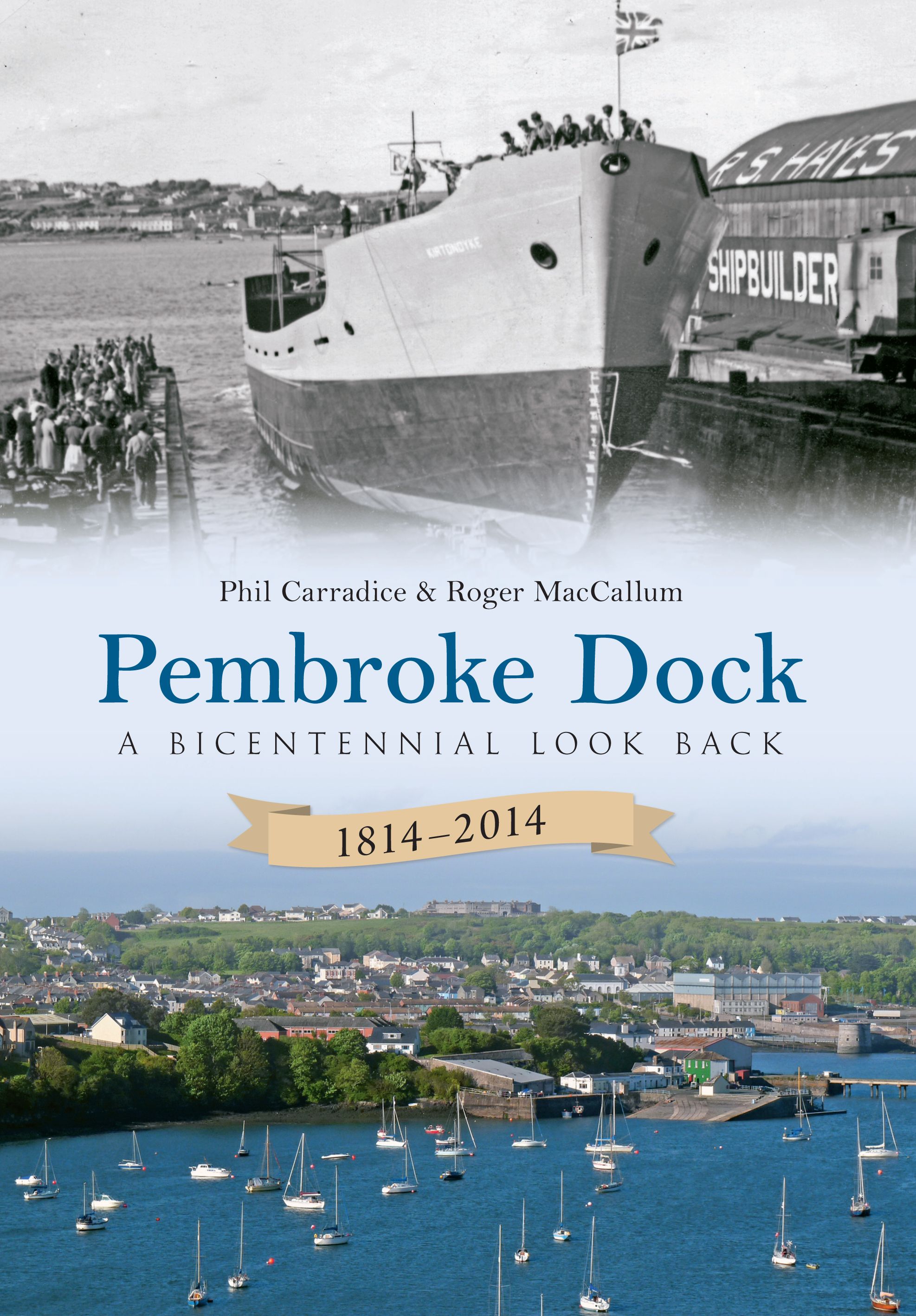Pembroke Dock 1814-2014 By Phil Carradice 9781445617749 (Paperback)