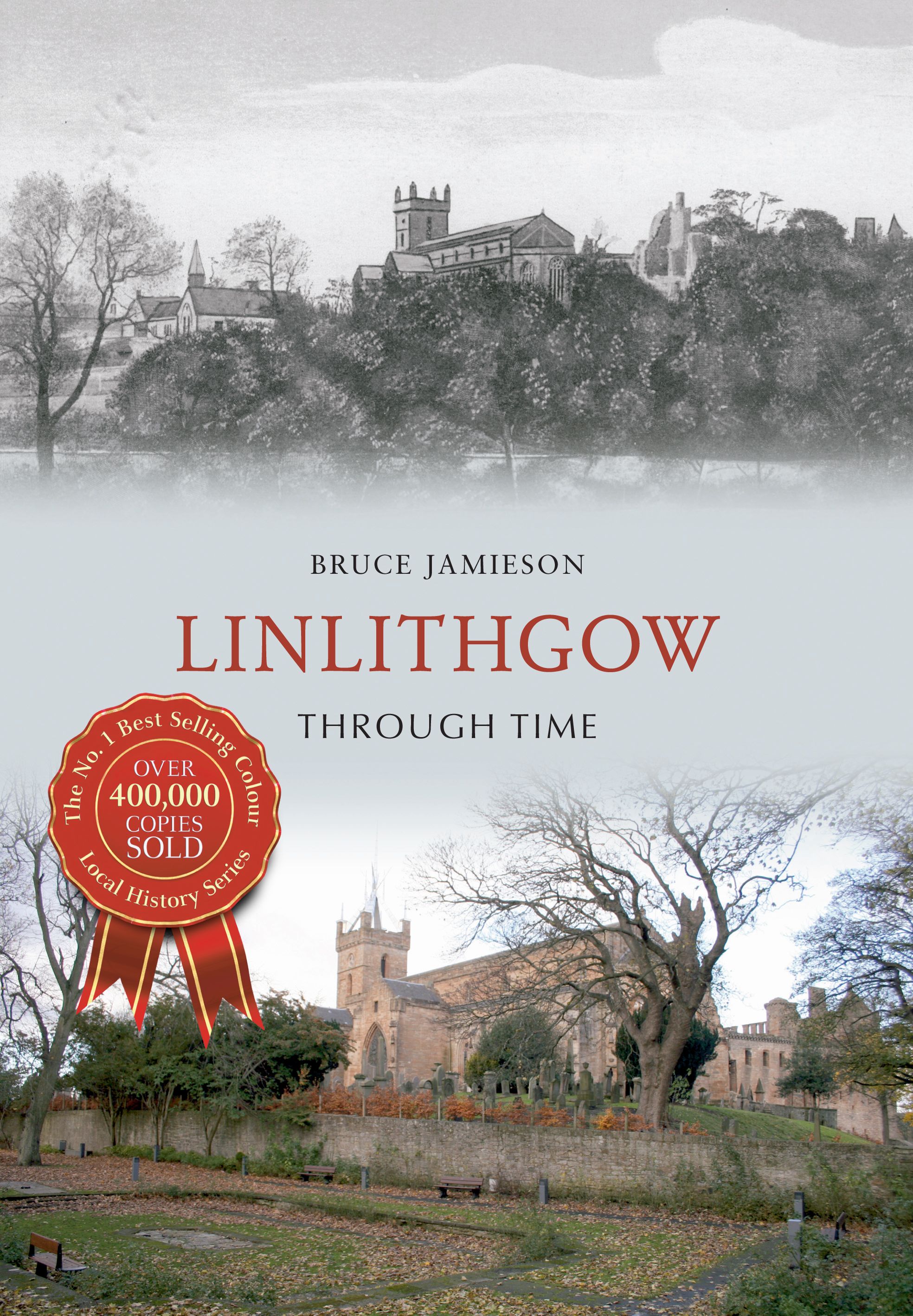 Linlithgow Through Time By Bruce Jamieson 9781445636221 (Paperback)