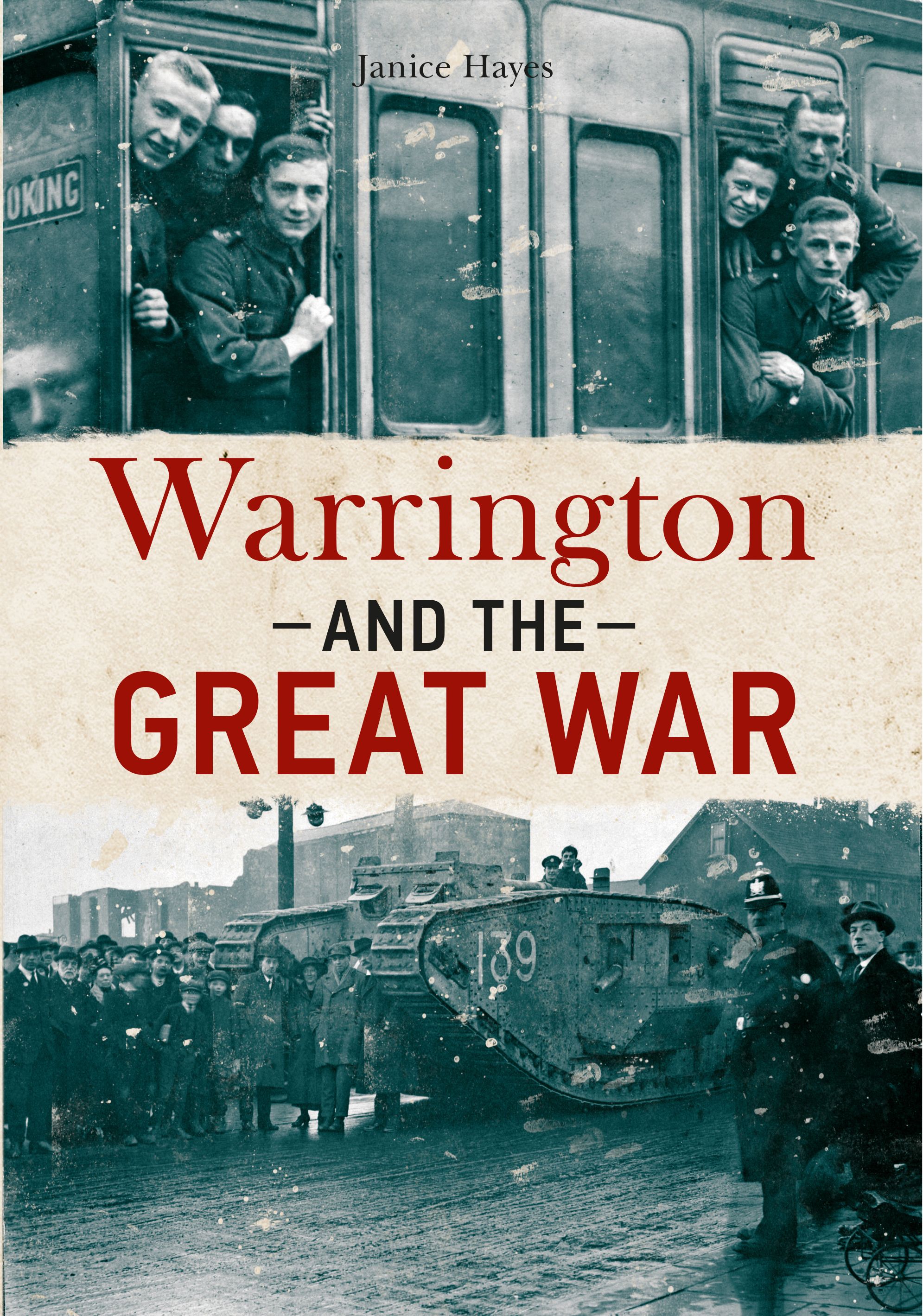 Warrington and the Great War By Janice Hayes 9781445644868 (Paperback)