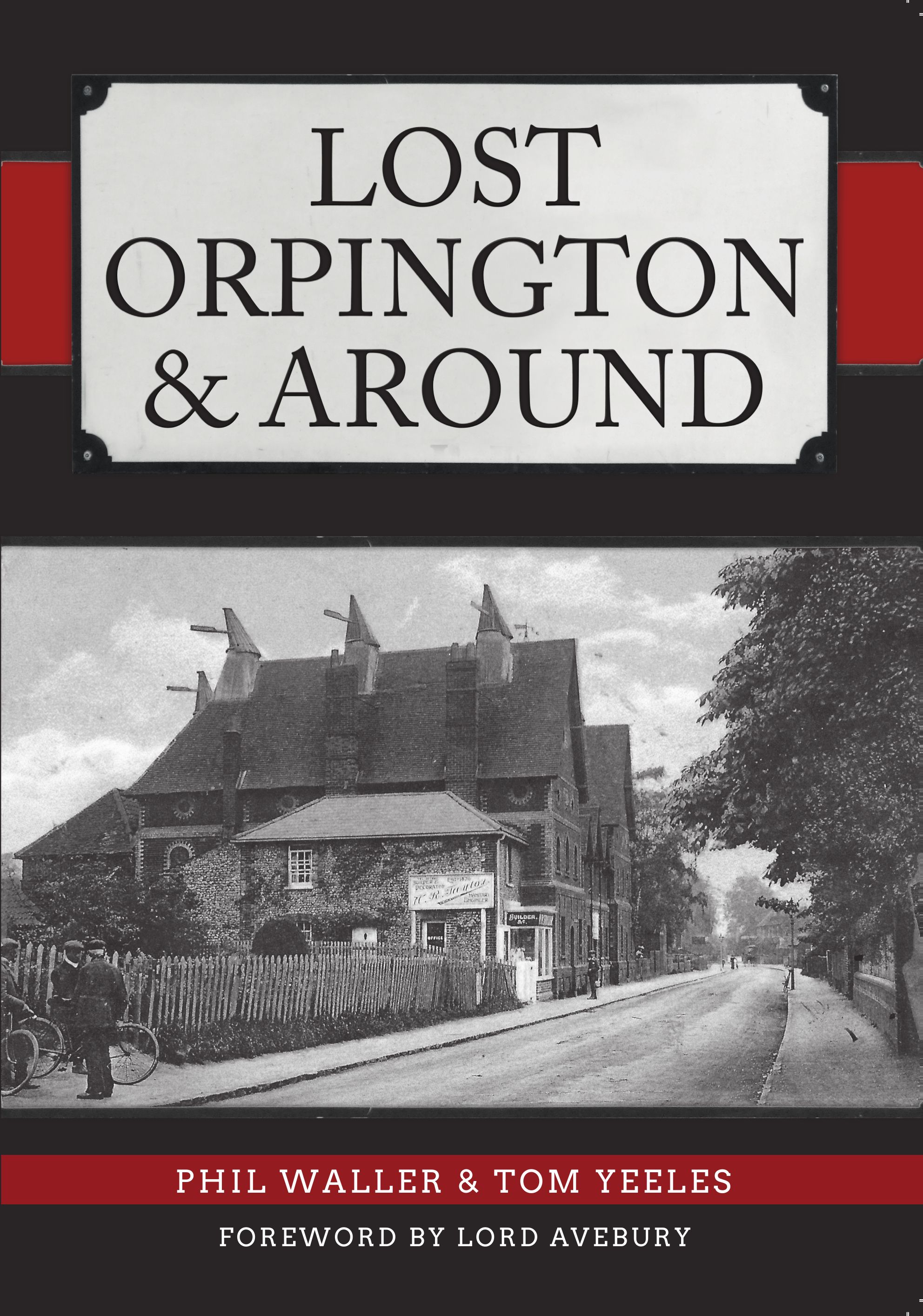 Lost Orpington & Around By Phil Waller 9781445651743 (Paperback)