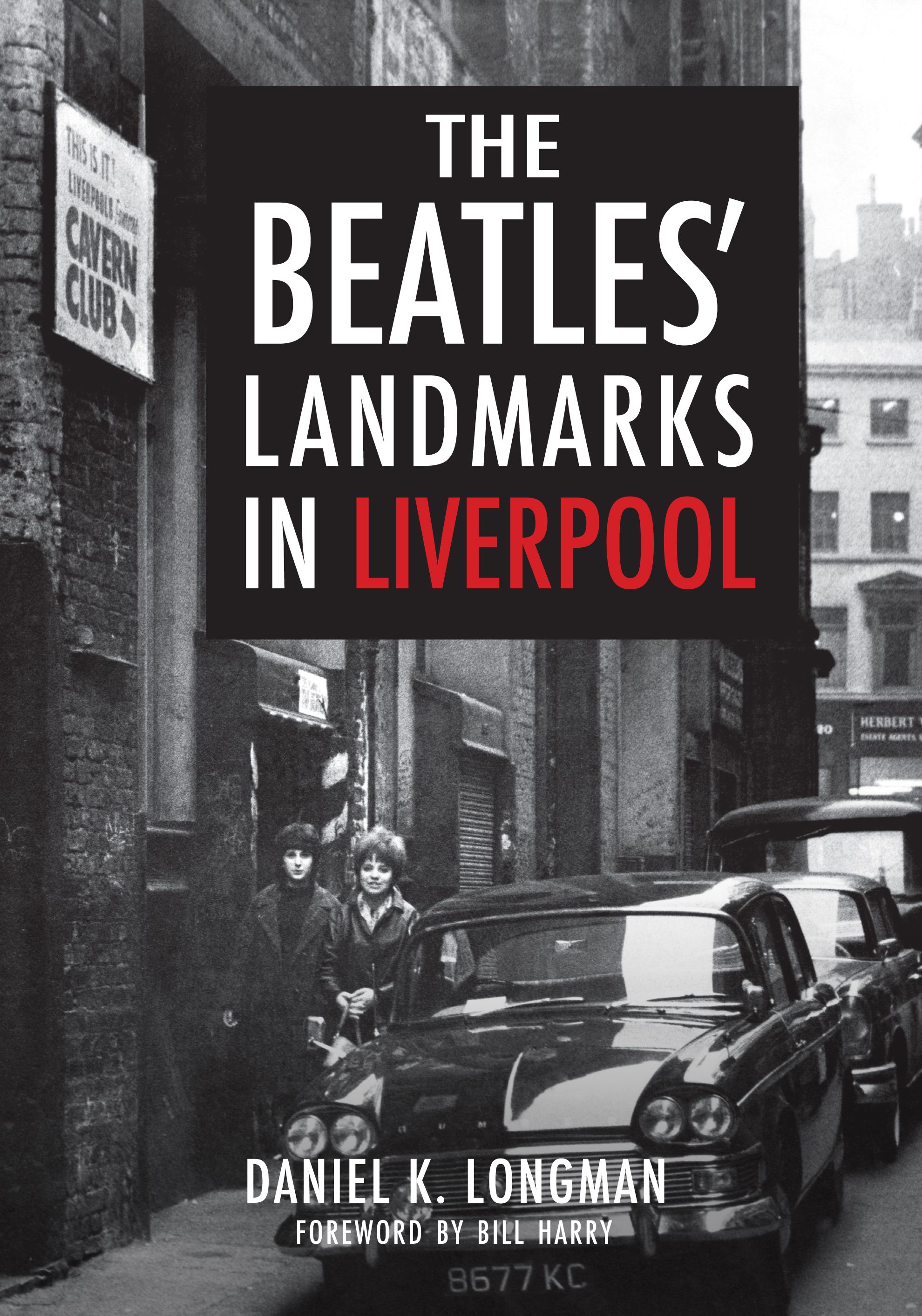 The Beatles' Landmarks in Liverpool By Daniel K. Longman 9781445652337