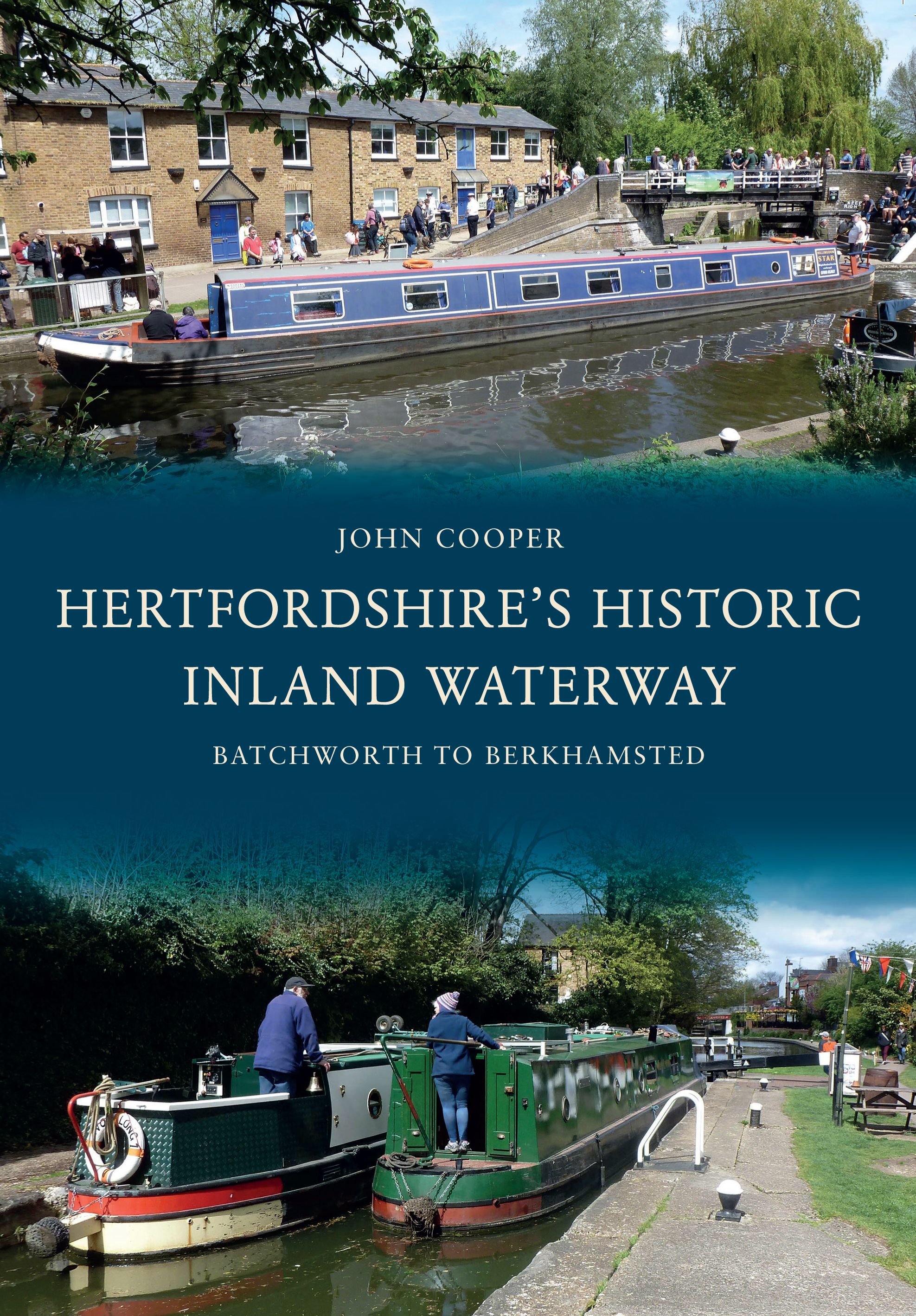 Hertfordshire's Historic Inland Waterway By John Cooper 9781445652979