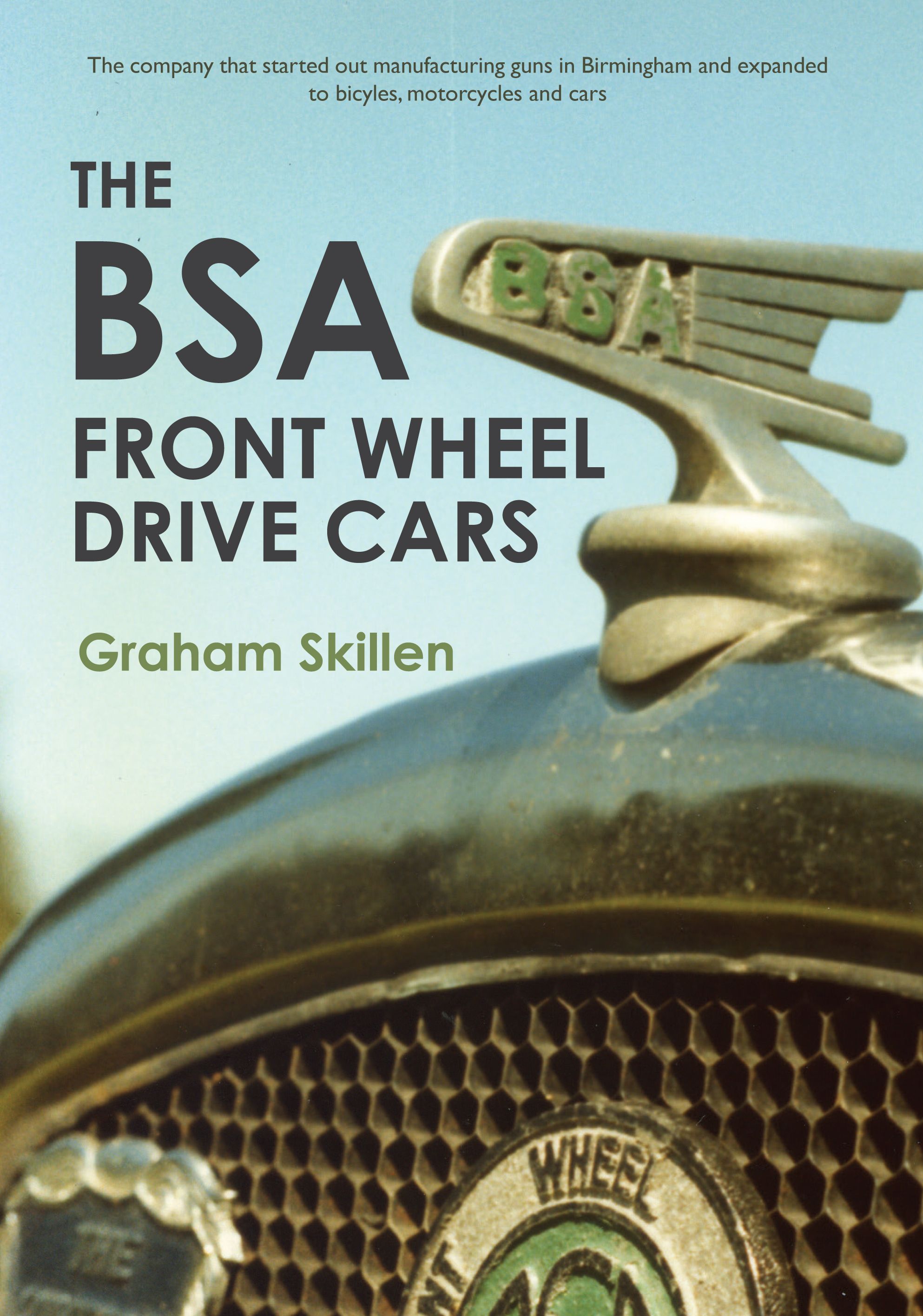 The BSA Front Wheel Drive Cars By Graham Skillen 9781445653716