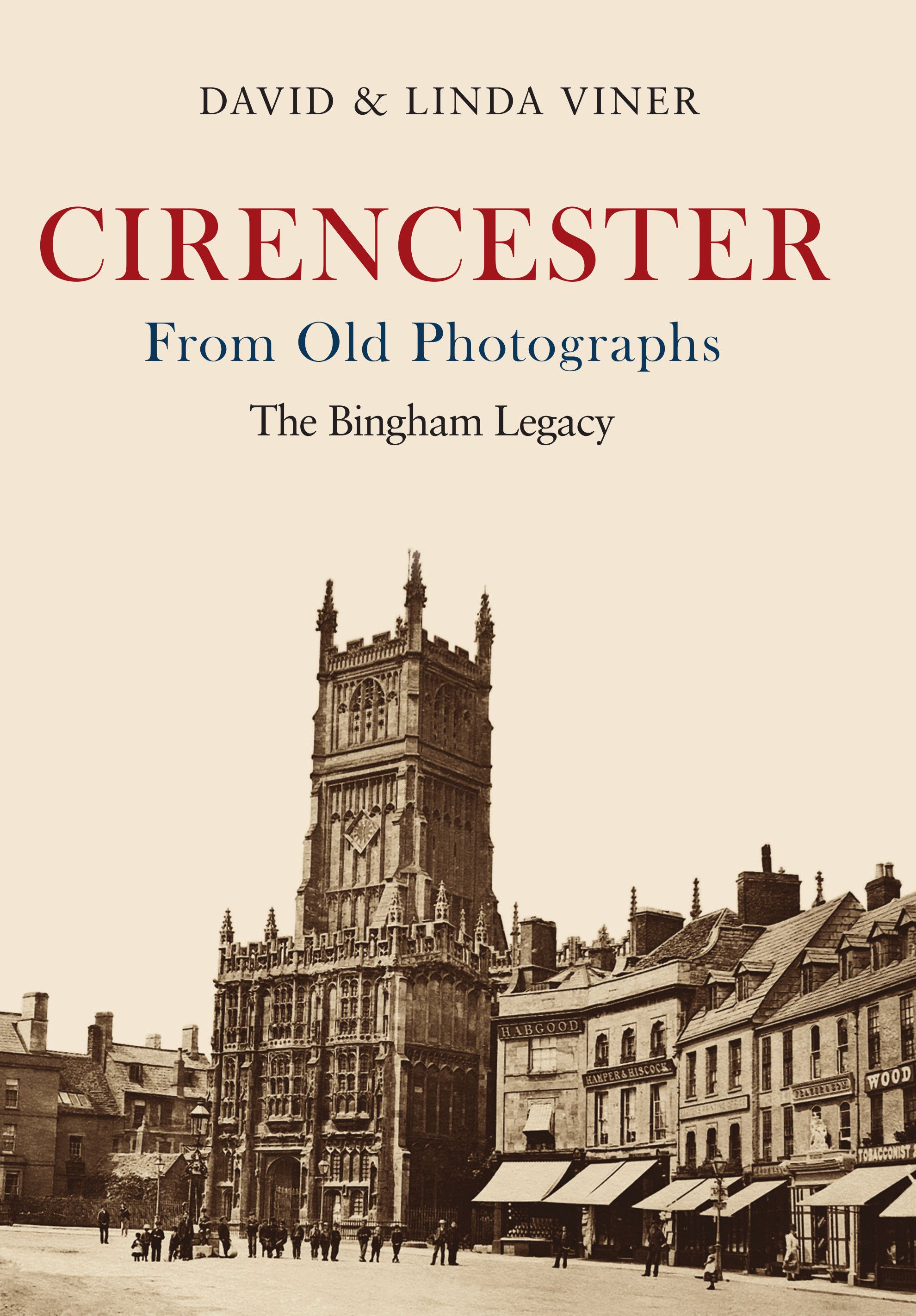 Cirencester From Old Photographs By David Viner 9781445654744