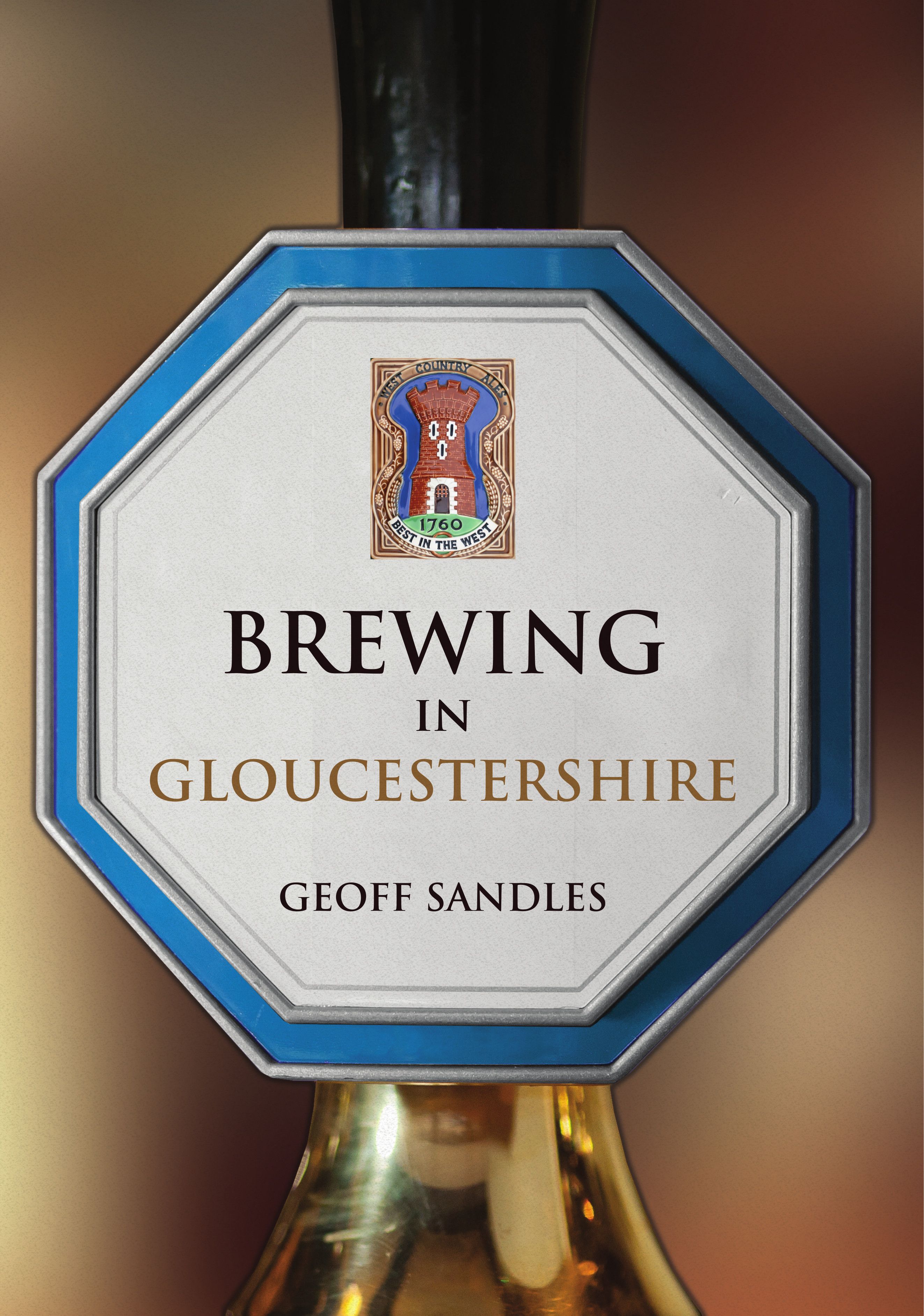 Brewing in Gloucestershire By Geoff Sandles 9781445655512 (Paperback)