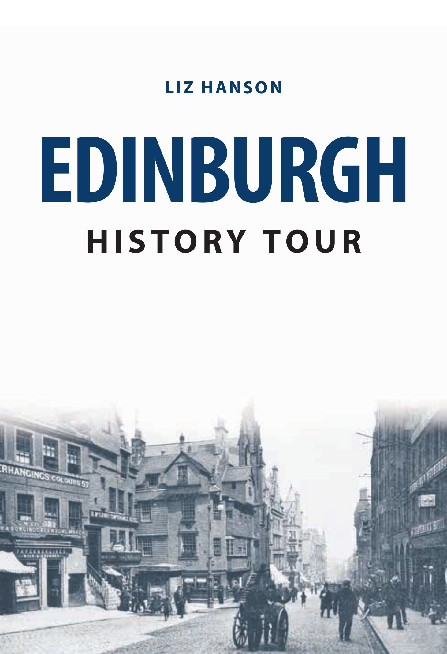 Edinburgh History Tour By Liz Hanson 9781445656076 (Paperback)