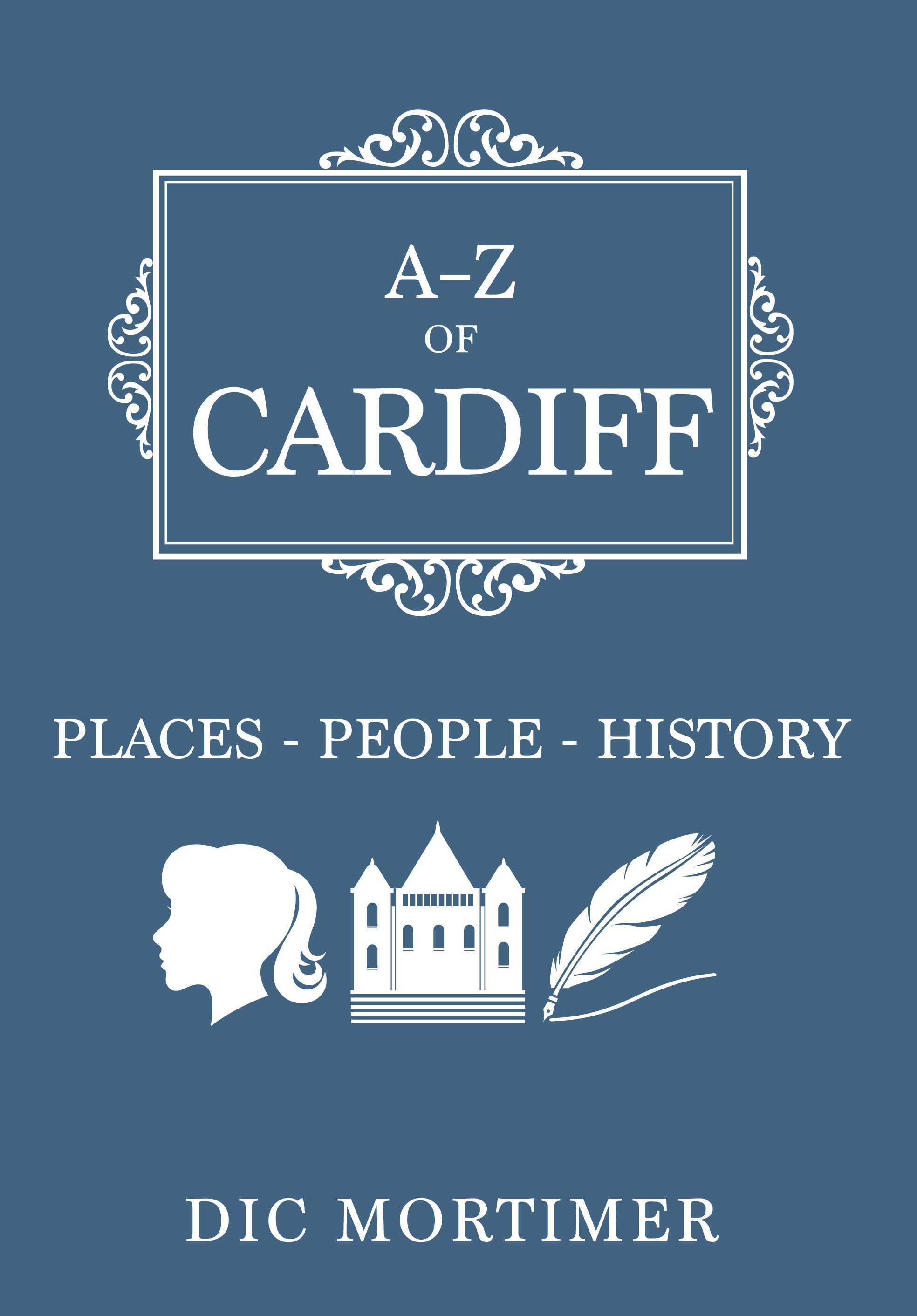A-Z of Cardiff By Dic Mortimer 9781445656601 (Paperback)