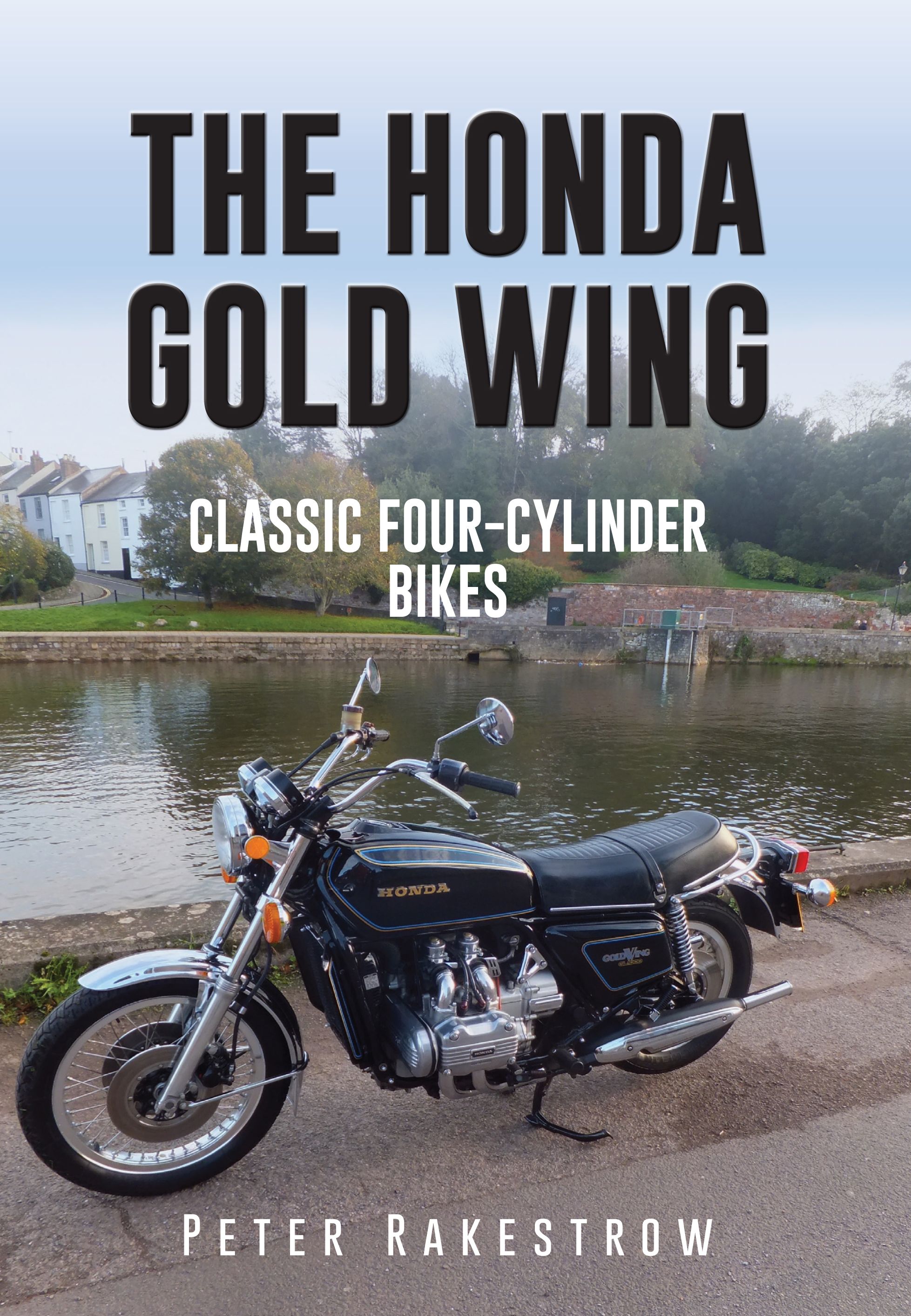 The Honda Gold Wing By Peter Rakestrow 9781445657172 (Paperback)