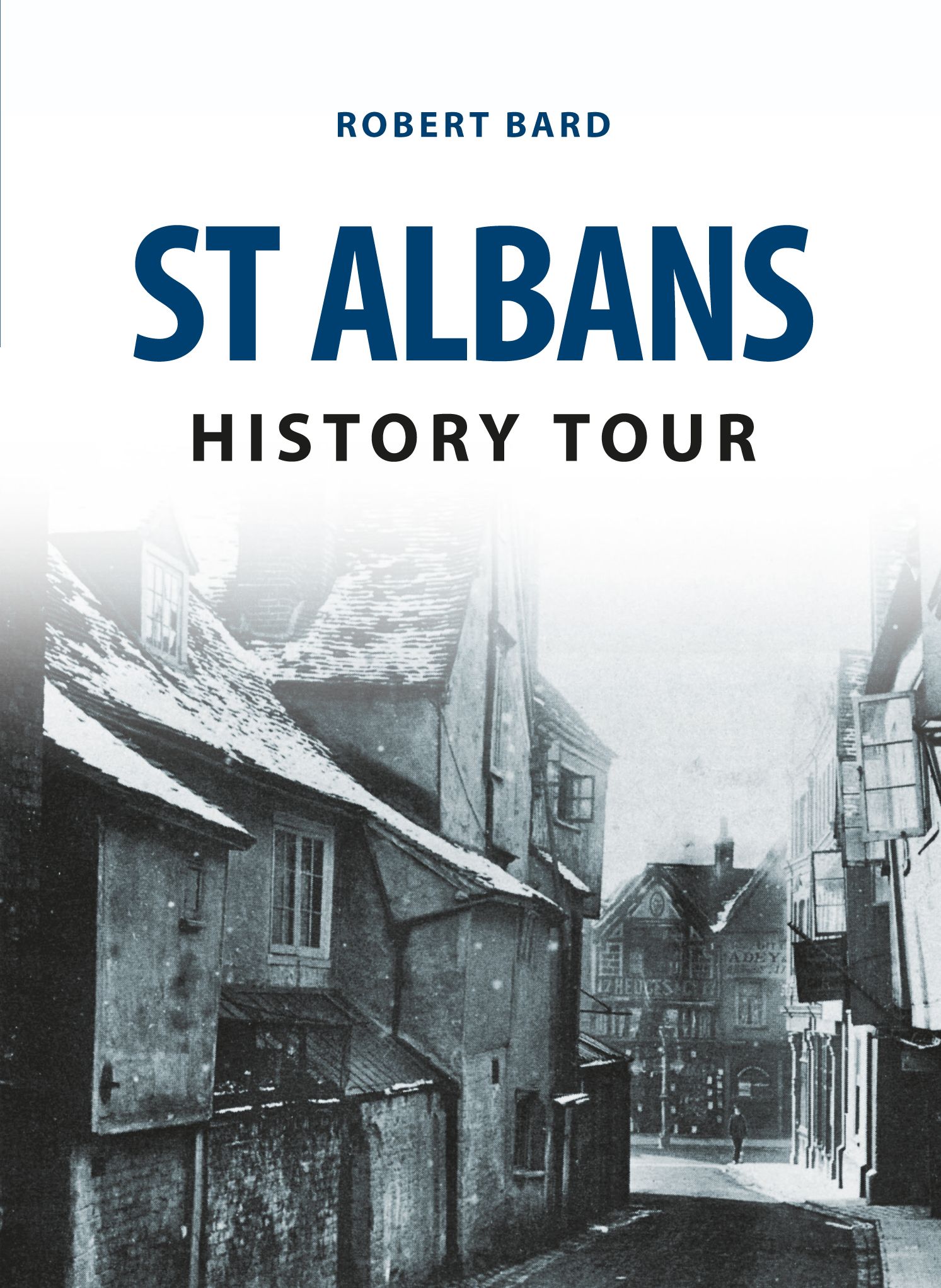 St Albans History Tour By Robert Bard 9781445657615 (Paperback)