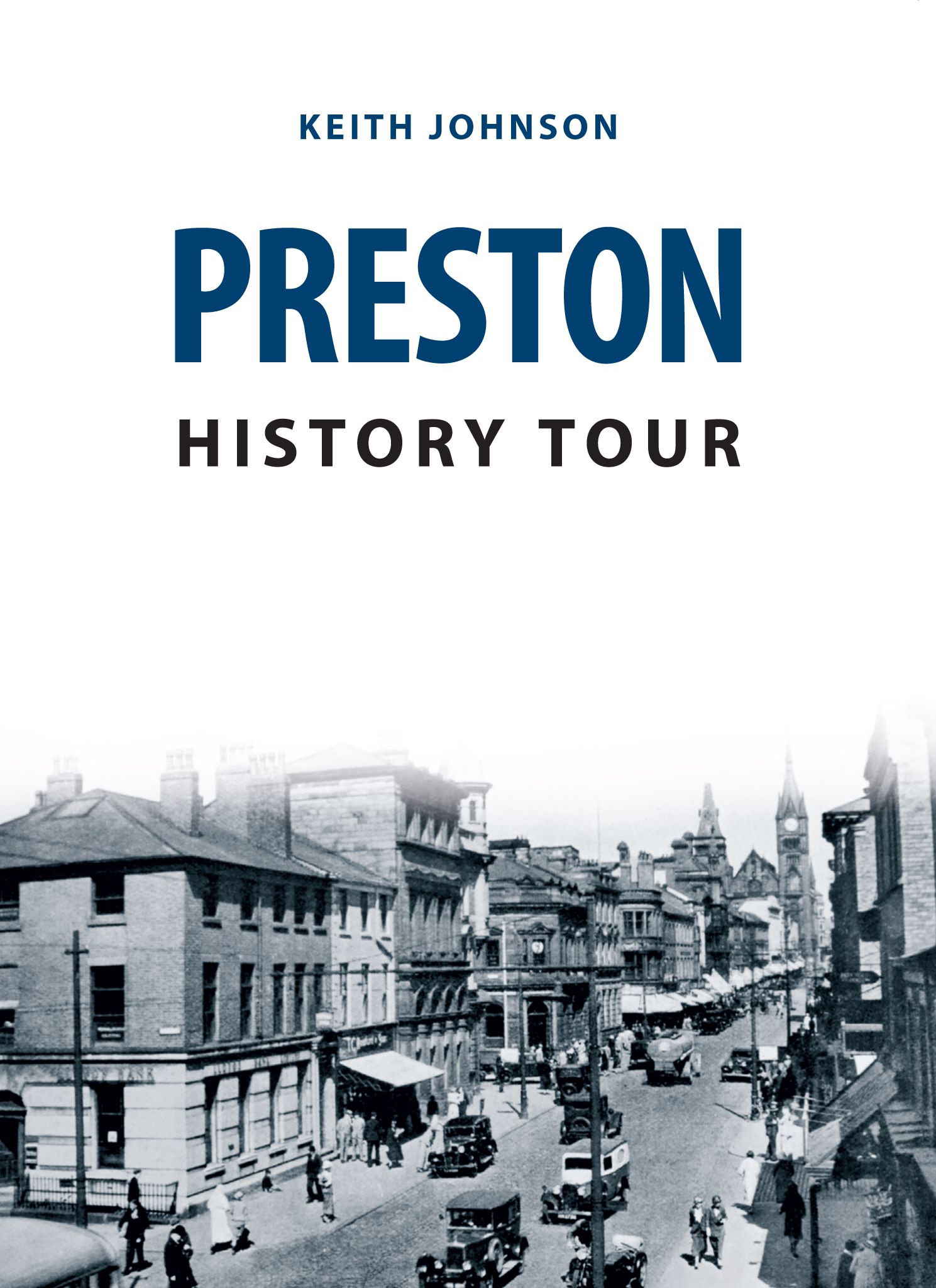 Preston History Tour By Keith Johnson 9781445657653 (Paperback)