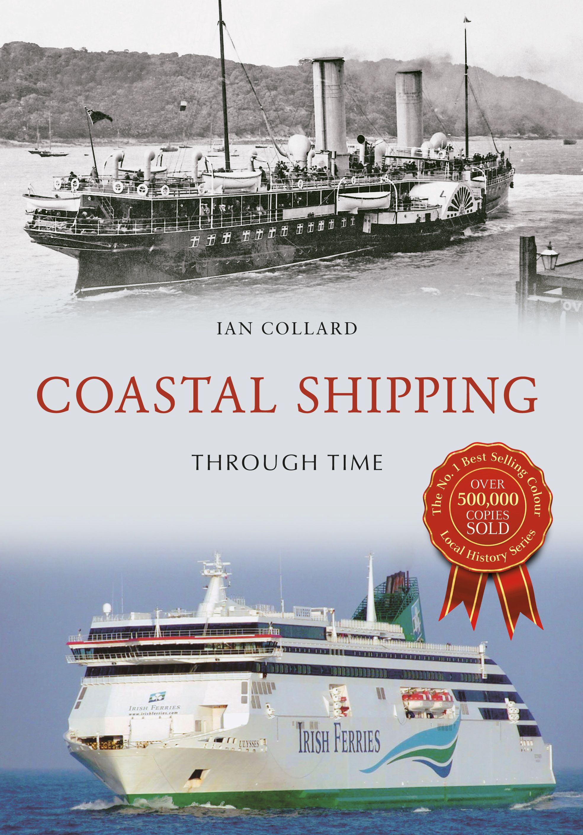 Coastal Shipping Through Time By Ian Collard 9781445658810 (Paperback)