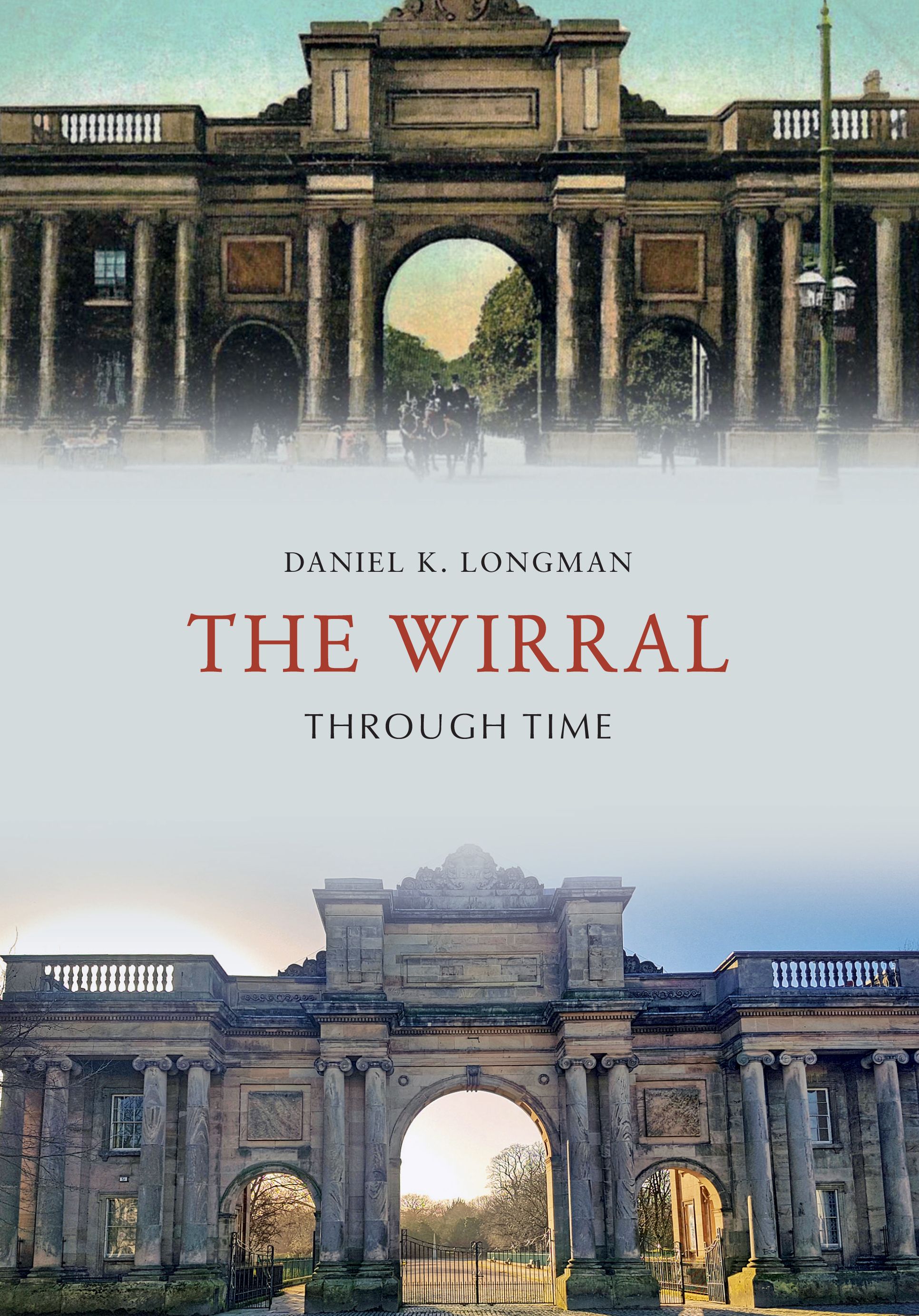 The Wirral Through Time By Daniel K. Longman 9781445661568 (Paperback)