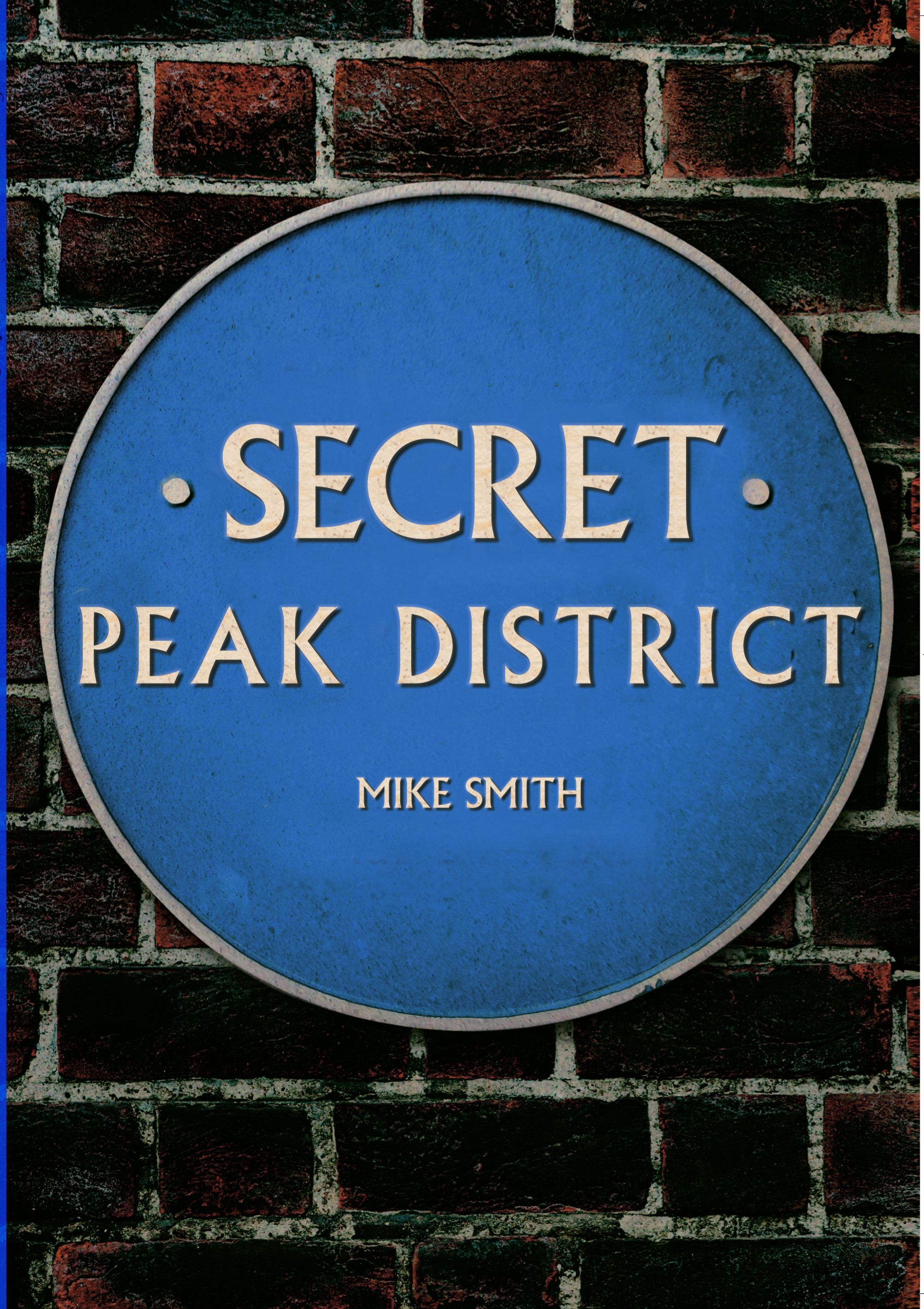 Secret Peak District By Mike Smith 9781445662480 (Paperback)