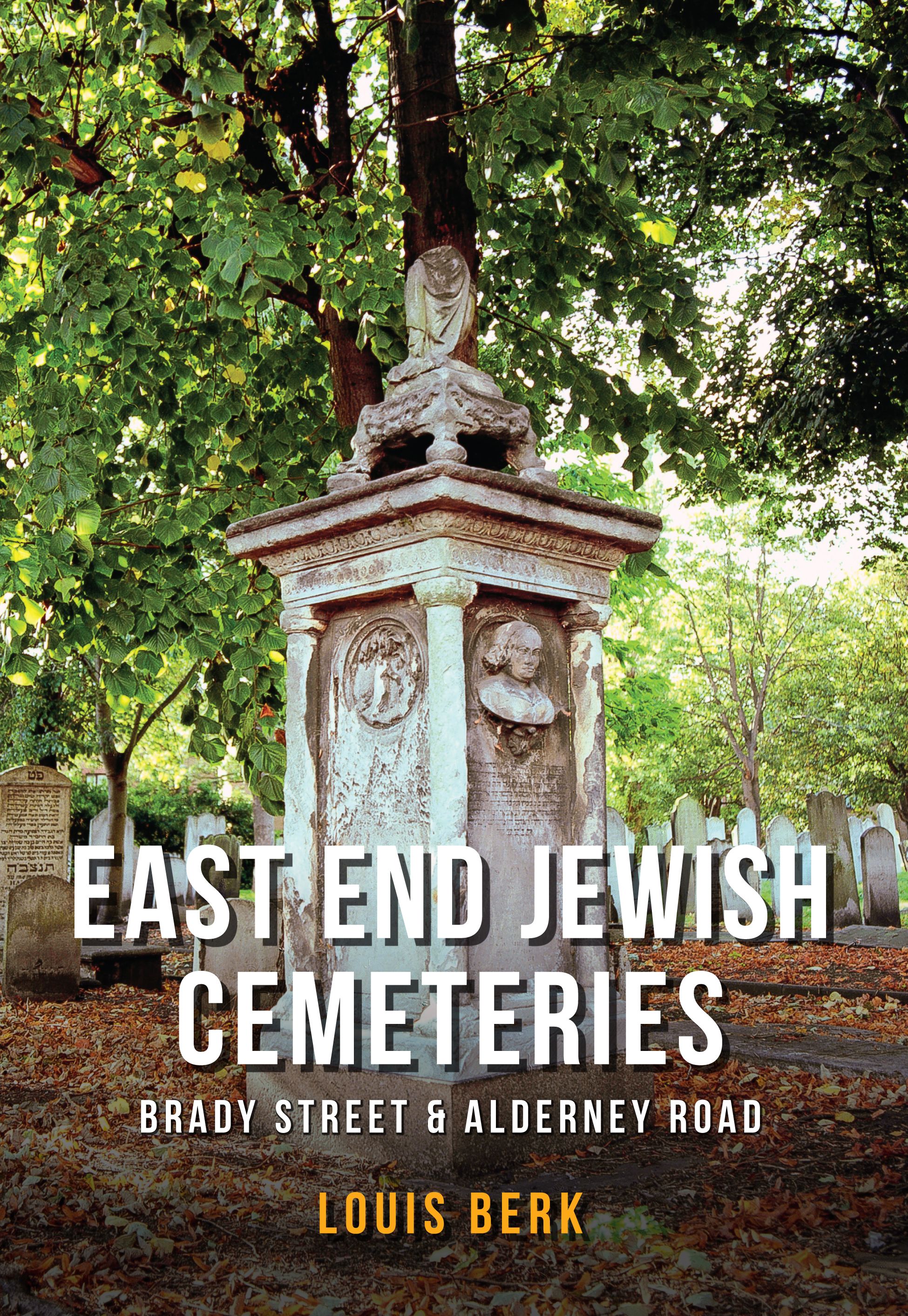 East End Jewish Cemeteries By Louis Berk 9781445662909 (Paperback)